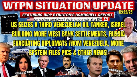 WTPN SITUATION UPDATE FEATURING RESTORED REPUBLIC 12/22/25