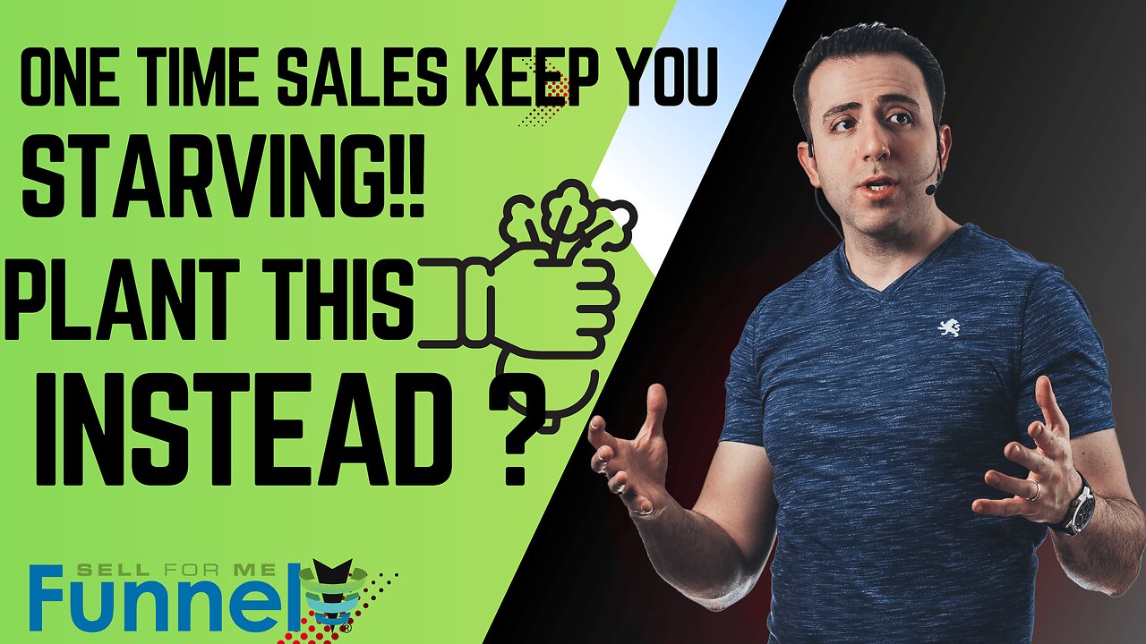 Why One-Time Sales Keep You Starving (Plant This Instead)
