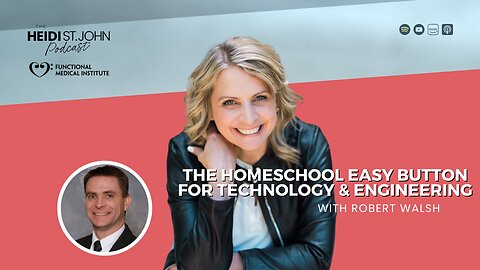 The Homeschool Easy Button for Technology & Engineering with Robert Walsh