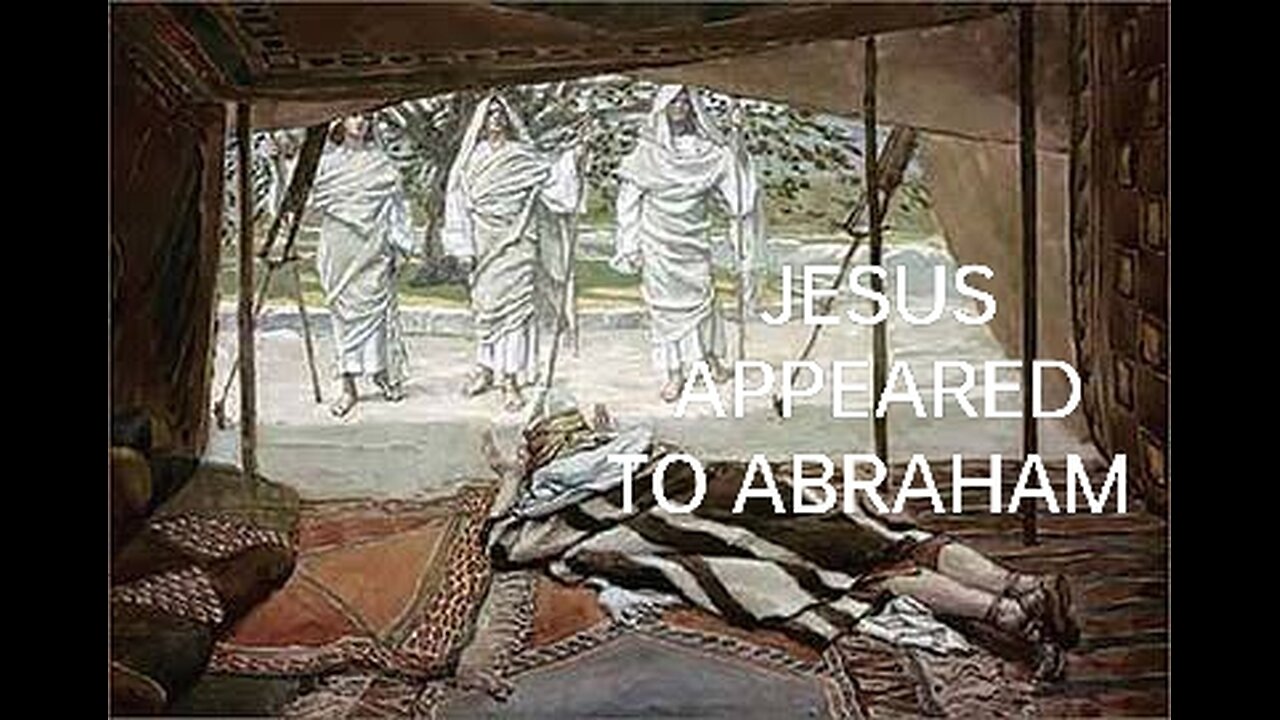 JESUS APPEARED TO ABRAHAM