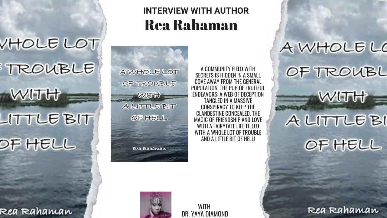 Interview with author Ria Rahaman "A Whole Lot of Trouble with a Little Bit of Hell"