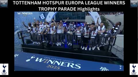TOTTENHAM HOTSPUR EUROPA LEAGUE WINNERS TROPHY PARADE Highlights