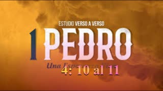 Estudio 1 Pedro 4: 10 al 11