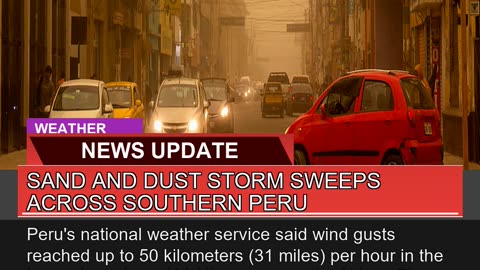 Sand and Dust Storm Sweeps Across Southern Peru