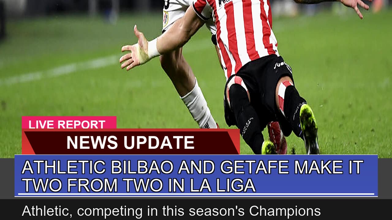 Athletic Bilbao and Getafe Make it Two From Two in