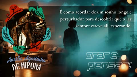 "Santo Agostinho e sua famosa frase: O Amor Que Chegou Tarde Demais"