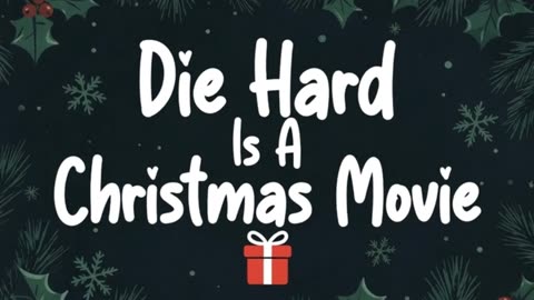 Die Hard Is A Christmas Movie
