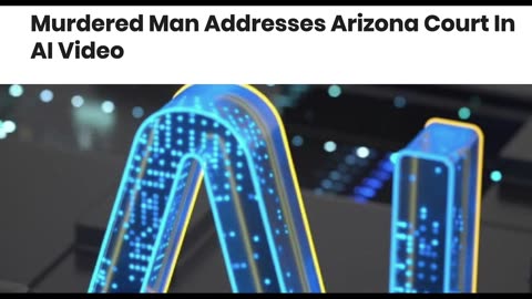 MURDERED MAN IS SUMMONED IN COURT TO CONFRONT HIS KILLER VIA A.I
