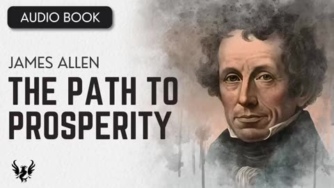 "The Path to Prosperity" by James Allen [FULL AUDIOBOOK]