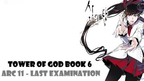 Tower of God Book 6 Arc 11 - Last Examination (1)