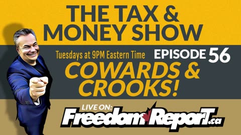 The Tax & Money Show Episode 56 with Kevin J Johnston - COWARDS & CROOKS