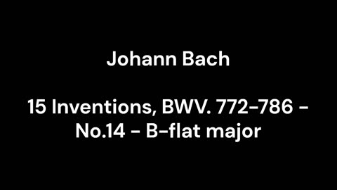 15 Inventions, BWV. 772-786 - No.14 - B-flat major