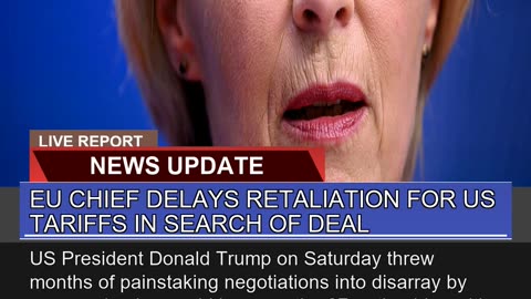 EU Chief Delays Retaliation for US Tariffs in Sear