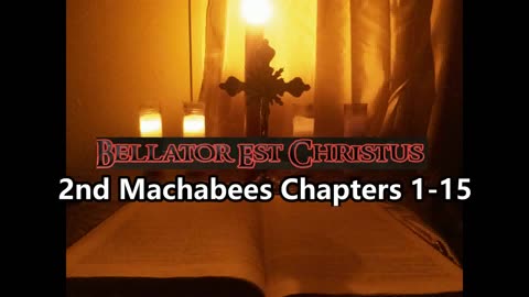 Audio Reading of the 2nd Book of Machabees Chapters 1-15