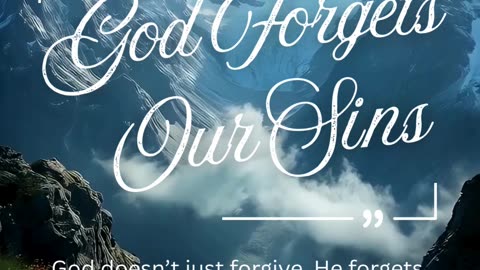 God Forgets Our Sins