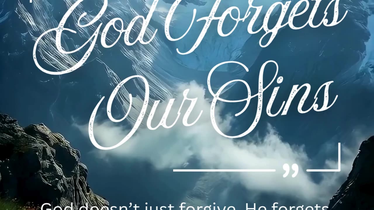 God Forgets Our Sins