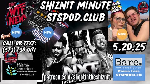 SHIZNIT MINUTE 05.20.25-BT TALKS NXT!