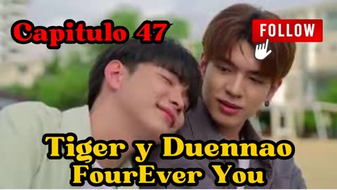 TIGER Y DUENNAO – capitulo 47 - GEMELOS QUE SON MÁS QUE GEMELOS - FourEver You