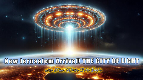 New Jerusalem Arrival! CITY OF LIGHT 🕉 ASHTAR COMMAND 🕉 Gathering of the Hosts 🕉 Golden Age Prophecy