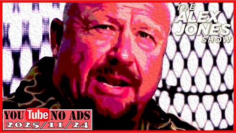 ALEX JONES (NO ADS) 2025/11/24 FULL SHOW