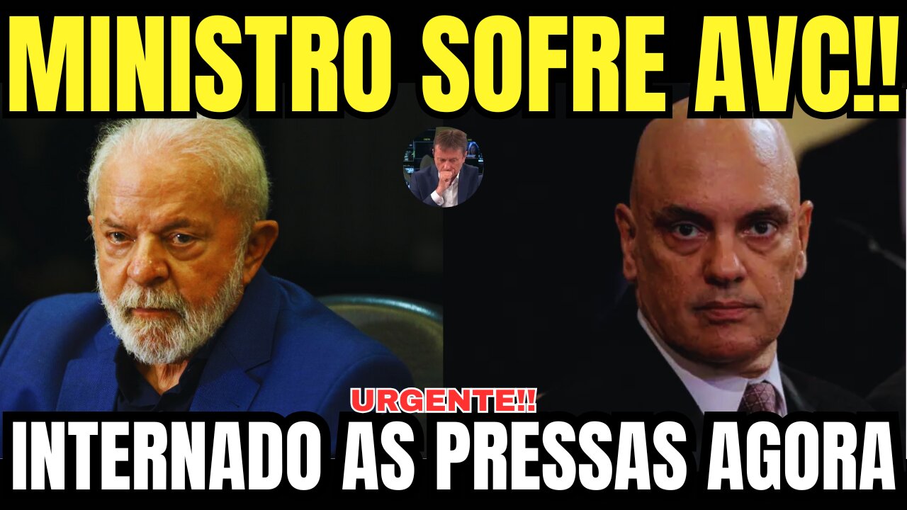 MINISTRO SOFRE AVC e É INTERNADO EM ESTADO GRAVE!! ALEXANDRE DE MORAES FOI NOTIFICADO!! A CASA CAIU
