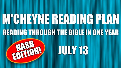 Day 194 - July 13 - Bible in a Year - NASB Edition