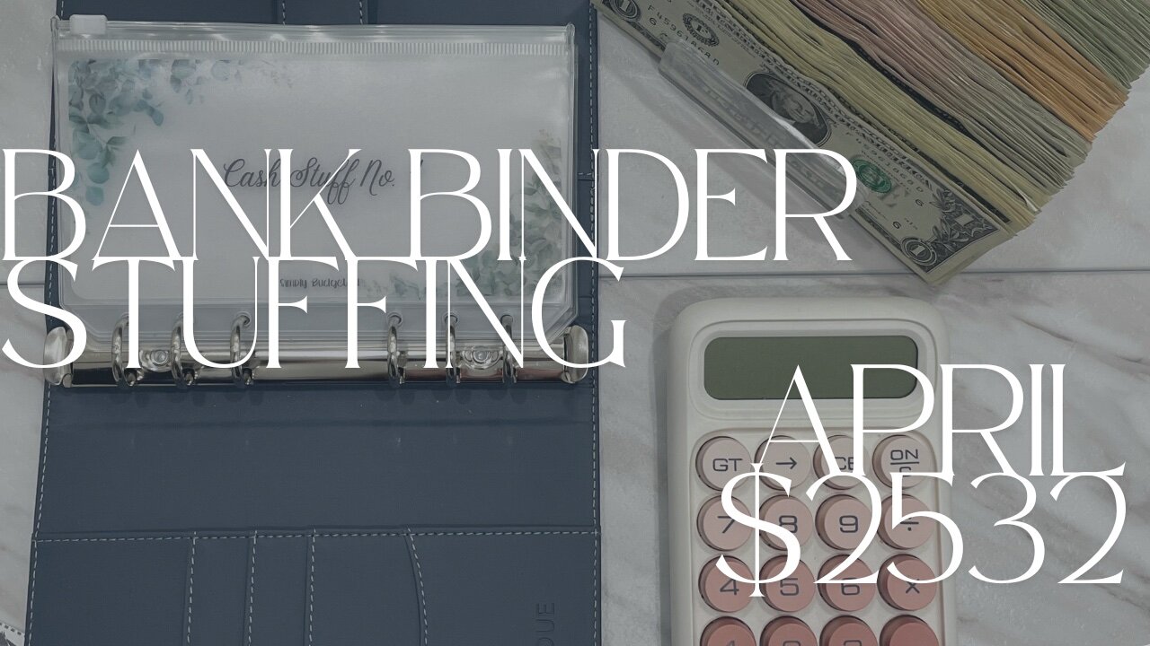 Bank Binder Stuffing | $2523 April