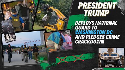 Trump deploys National Guard to Washington DC as he pledges crime crackdown