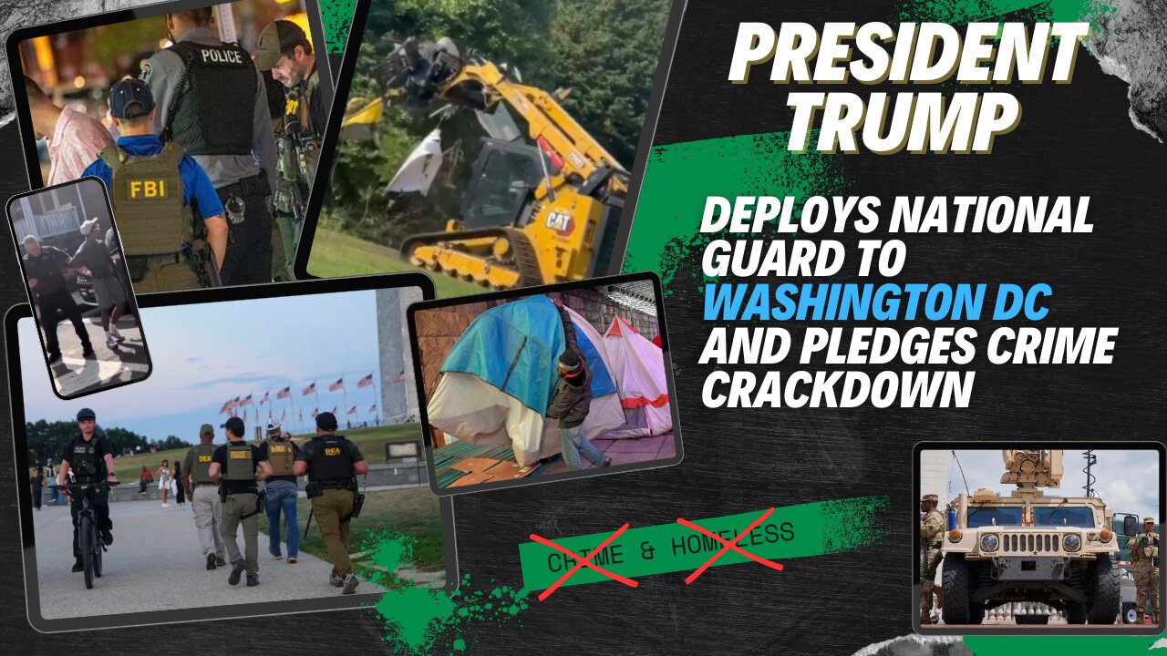 Trump deploys National Guard to Washington DC as he pledges crime crackdown