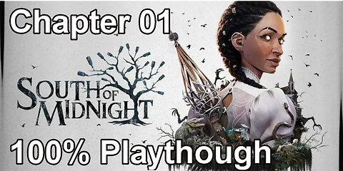 South Of Midnight - 100% Readable - Playthrough - Chapter 1 - Night of the Flood