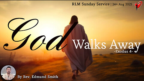 24-8-2025 | Exodus 4 : God Walks Away - Rev. Edmund Smith's Sunday Sermon
