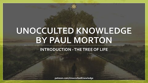 UNOCCULTED KNOWLEDGE: INTRODUCTION - THE TREE OF LIFE