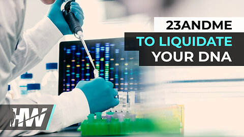 23ANDME TO LIQUIDATE YOUR DNA