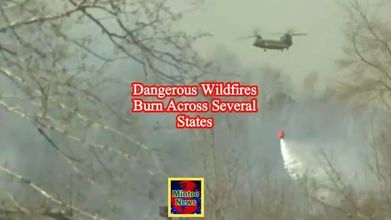 Dangerous wildfires burn across several states