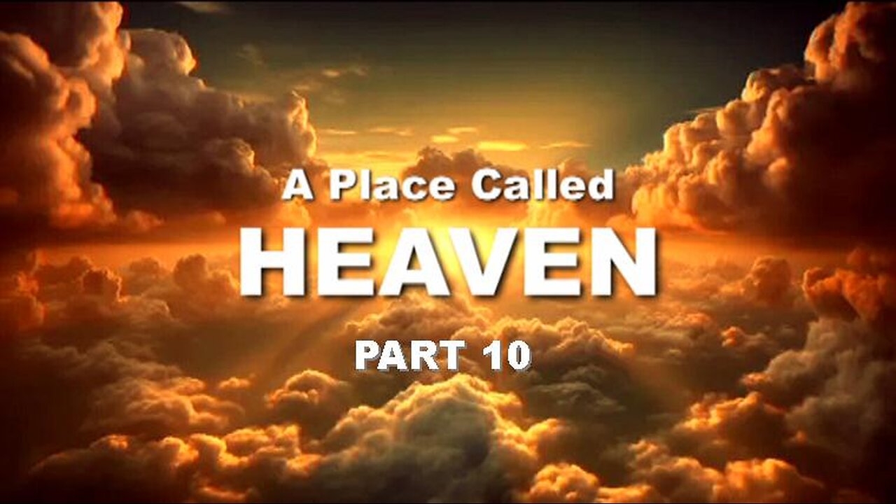+64 A PLACE CALLED HEAVEN, PT 10: Who Will Be In Heaven? John 14:6