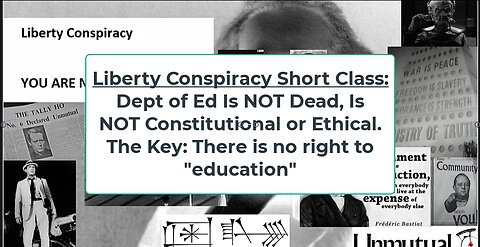 Liberty Conspiracy Short: Dept of Ed is NOT Dead, There Is No Right to Education