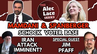 Mandani & Spanberger Shock Voters | Iran Strike Imminent | Guest: Jim Pfaff | The Alec Lace Show