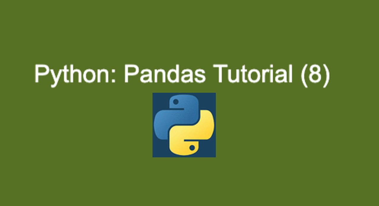 54. Python: Pandas Tutorial (8)