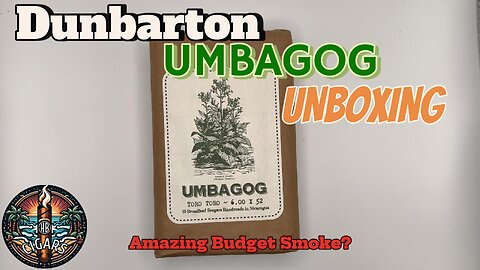Great Budget Stick! Dunbarton Umbagog Cigar Unboxing by HB Cigars