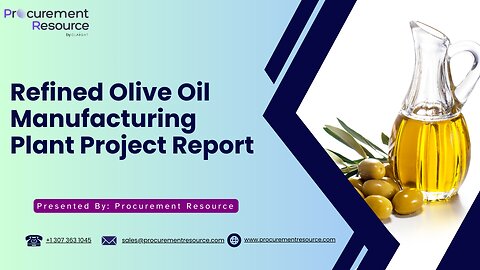 Refined Olive Oil Manufacturing Plant Project Report