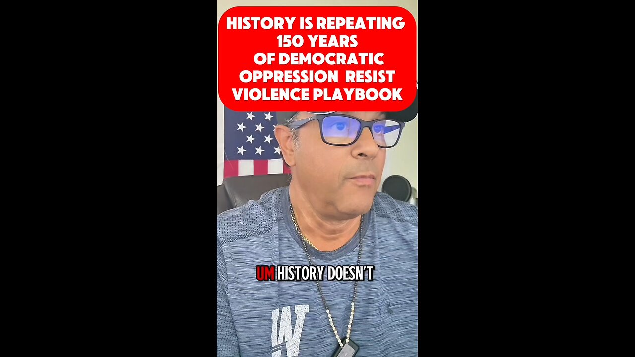 History Repeating 150 Years Of Democratic Oppression, Resist, Violence, Playbook