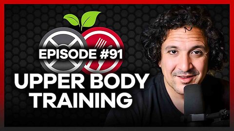 #91 - Truth About Upper Body Training