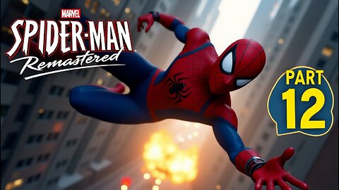 🕷️ Marvel Spider-Man Remastered – Part 12 | The Final Swing Begins! 🕸️💥