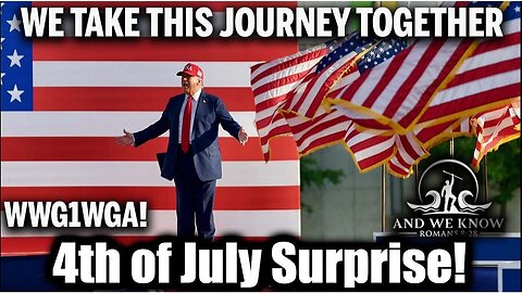 And We Know 7.6.25: Trump’s Big Week, 4th of July Surprise! Beautiful NEW WORLD Ahead; Calm before the STORM! Exposure Ongoing