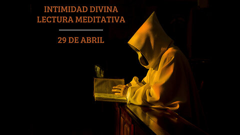 MARTES 29 DE ABRIL LECTURAS Y MEDITACION