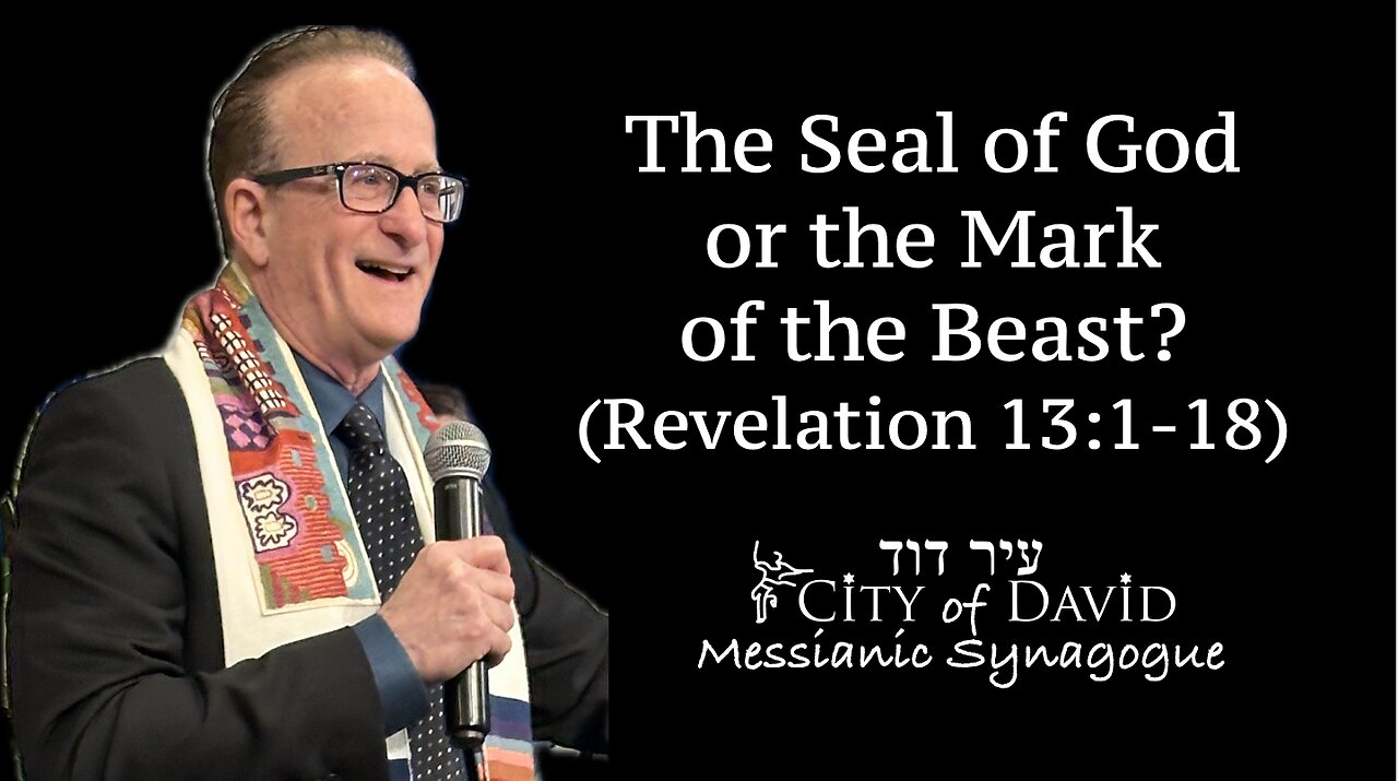 The Seal of God or the Mark of the Beast? (Revelation 13: 1-18)