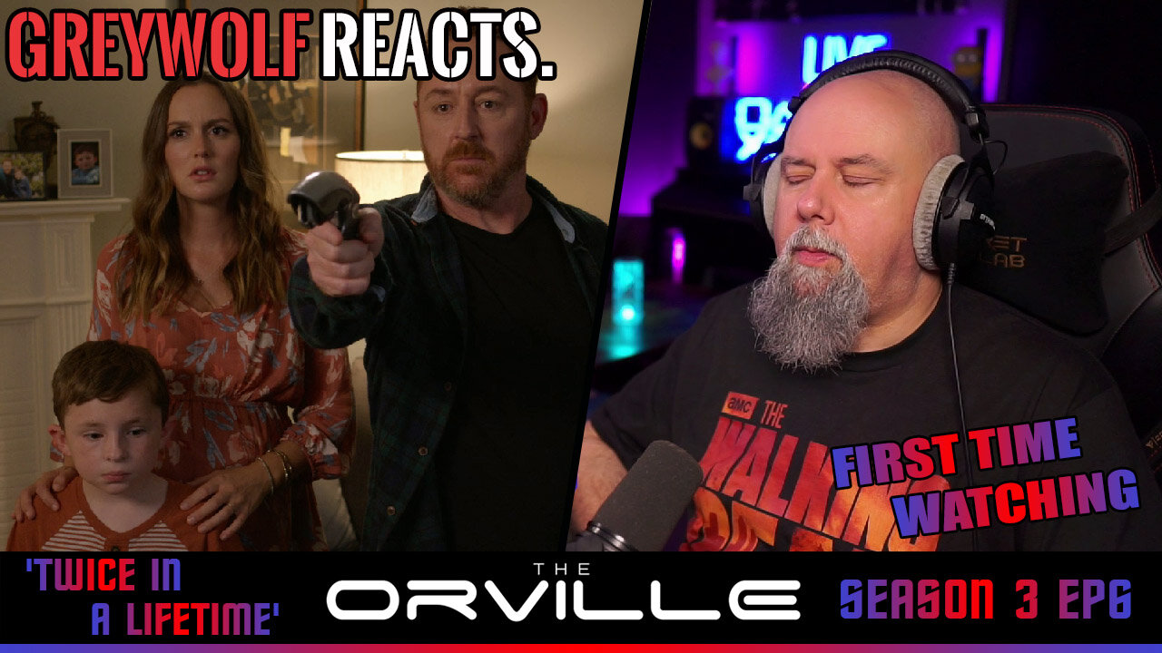 THE ORVILLE - Episode 3x6 'Twice in a Lifetime' | FIRST WATCH REACTION/COMMENTARY