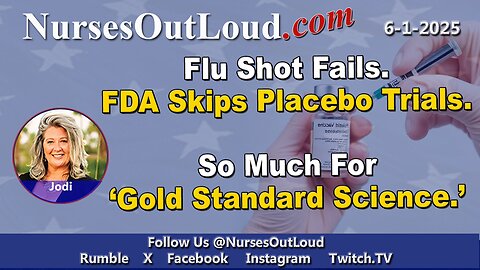 6-1-2025 Flu Shot Fails. FDA Skips Placebo Trials. So Much for ‘Gold Standard Science.’