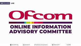 Meet the Censors: Ofcom’s Online Information Advisory Committee and the War on Dissent - UK Column