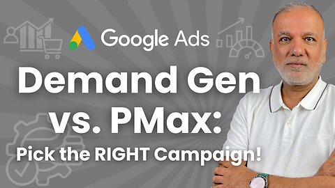 Demand Gen Vs. Performance Max: Which Google Ads Campaign Is Right For You?